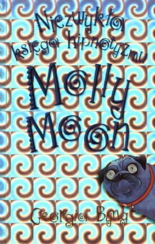 Okładka książki  Molly Moon [cykl] 1 Niezwykła księga hipnotyzmu Molly Moon  3