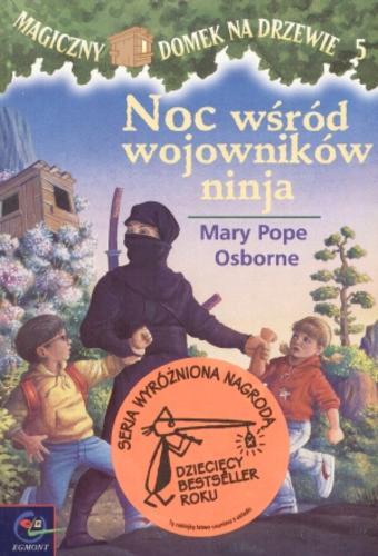 Okładka książki Noc wśród wojowników ninja / Mary Pope Osborne ; ilustracje Sal Murdocca ; tłumaczenie Irena i Krzysztof Kubiakowie.