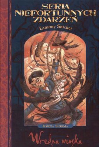 Okładka książki Wredna wioska / Lemony Snicket ; il. Brett Helquist ; tł. Jolanta Kozak.