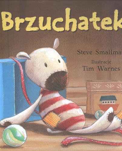 Okładka książki Brzuchatek / Steve Smallman ; ilustracje Tim Warnes ; przekład Zuzanna Naczyńska.