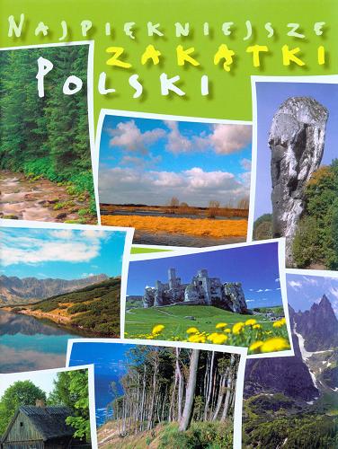 Okładka książki Najpiękniejsze zakątki Polski /  Dorota Kokurewicz; Włodarczyk-Gil, Katarzyna red.