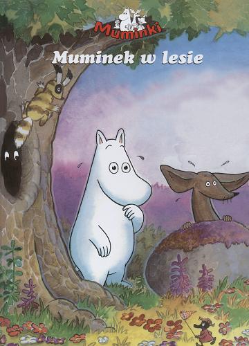 Okładka książki Muminek w lesie / tekst i il. Harald Sonesson ; tł. [ze szw.] Iwona Zimnicka.