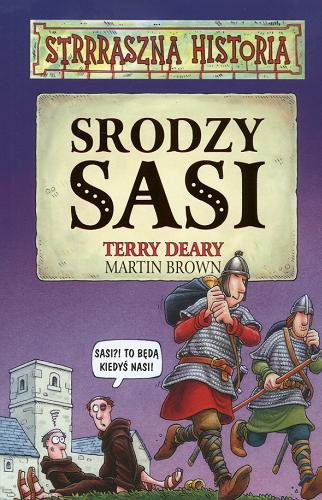 Okładka książki Srodzy Sasi / Terry Deary ; il. Martin Brown ; tł. Małgorzata Fabianowska.