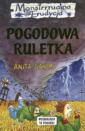 Okładka książki Pogodowa ruletka / Anita Ganeri ; il. Mike Phillips ; tł. Rafał Mączyński.
