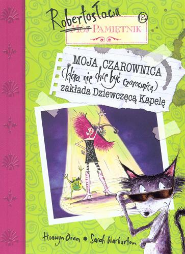Okładka książki  Moja Czarownica (która nie chce być czarownicą) zakłada Dziewczęcą Kapelę  3