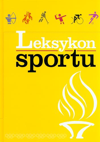 Okładka książki Leksykon sportu  Piotr Skurzyński; red. Katarzyna Włodarczyk-Gil