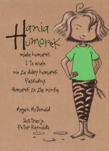 Okładka książki Hania Humorek / Megan McDonald ; il. Peter Reynolds ; tł. [z ang.] Aldona Możdżyńska.