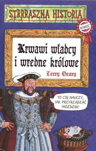 Okładka książki Krwawi władcy i wredne królowe /  Terry Deary ; ilustracje Kate Sheppard ; tłumaczyła Małgorzata Fabianowska.