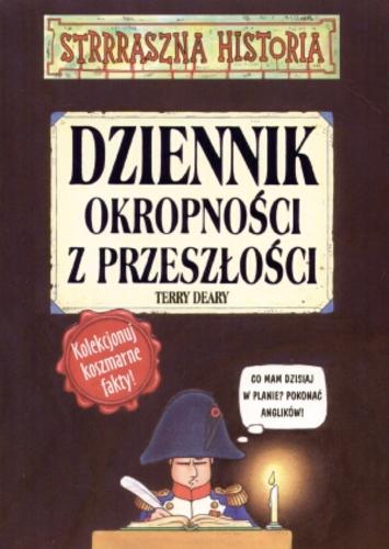 Okładka książki Dziennik okropności z przeszłości / Terry Deary ; il. Martin Brown ; tł. Katarzyna Chodorowska-Zdebiak.