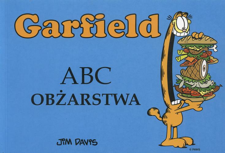 Okładka książki ABC obżarstwa : [komiks] / Jim Davis ; tł. [z ang.] Ewa Kwiatkowska.
