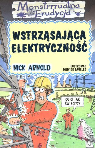 Okładka książki Wstrząsająca elektryczność / Nick Arnold ; il. Tony De Saulles ; tł. Marek Wrześniewski.