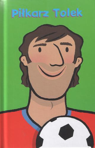 Okładka książki  Piłkarz Tolek  4