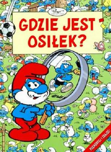 Okładka książki Gdzie jest Osiłek? / text, ilustrations, translation: Peyo.