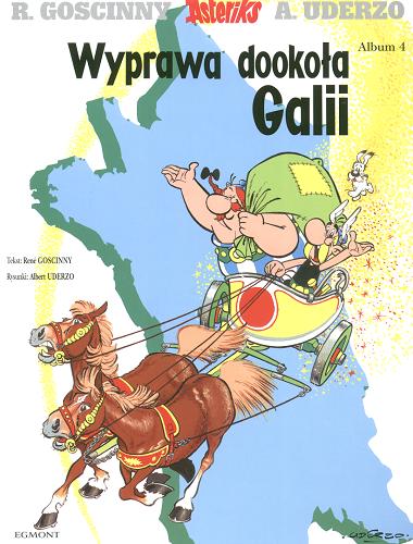 Okładka książki Wyprawa dookoła Galii [komiks] / Rene Goscinny ; Albert Uderzo ; tł. Jarosław Kilian.