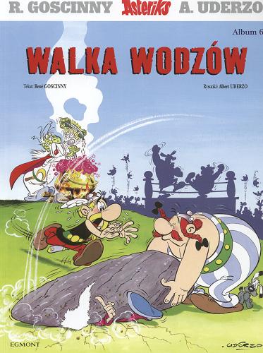 Okładka książki Walka wodzów / Rene Goscinny ; rys. Albert Uderzo ; tł. Jarosław Kilian.