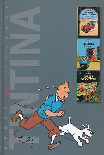 Okładka książki Tintin w krainie czarnego złota / Hergé ; [przełożył z francuskiego Marek Puszczewicz].