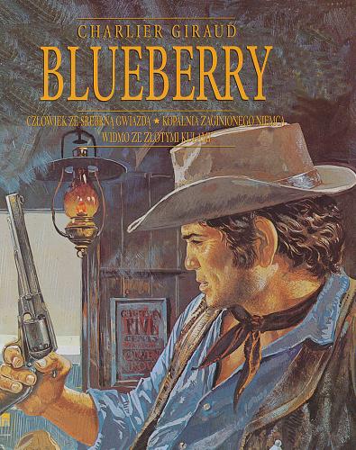 Okładka książki Blueberry, człowiek ze srebrną gwiazdą / Jean-Michel Charlier ; il. Jean Giraud ; tł. Wojciech Birek.