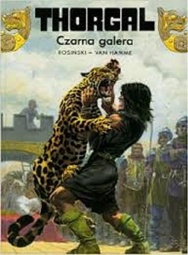 Okładka książki Czarna galera / rys. Grzegorz Rosiński, scenariusz Van Hamme ; przekł. z fr. Wojciech Birek.