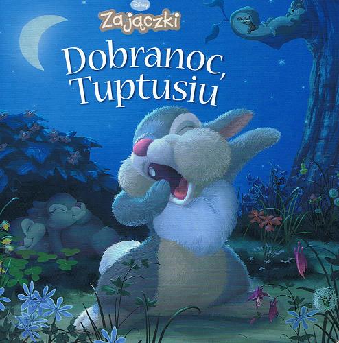 Okładka książki Dobranoc, Tuptusiu /  przekł. wierszem Zuzanna Naczyńska.