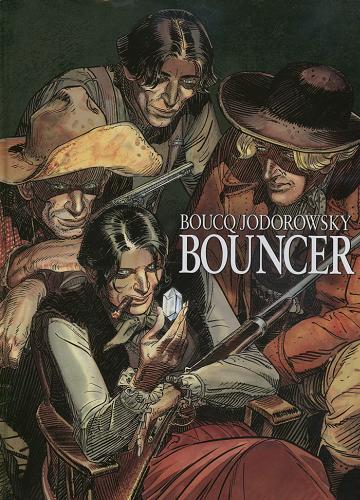 Okładka książki Bouncer / Alexandro Jodorowsky ; rys. Francois Boucq ; tł. Maria Mosiewicz.