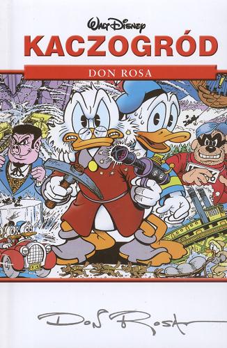 Okładka książki Kaczogród / Don Rosa ; [tłumaczenie Jacek Drewnowski ; Walt Disney].