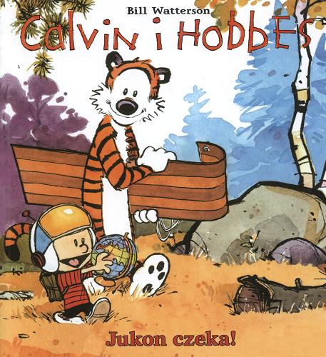 Okładka książki Calvin i Hobbes: Jukon czeka! / Bill Watterson ; tł. Piotr W. Cholewa.