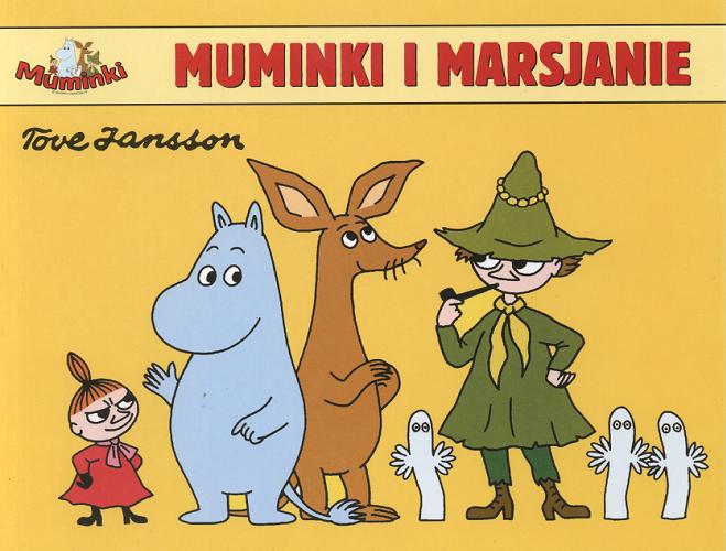 Okładka książki Muminki i Marsjanie / [scen. i rys. Tove Jansson] ; tł. [ze szw.] Teresa Chłopowska.