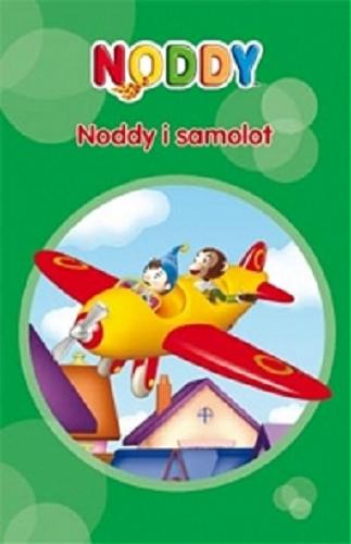 Okładka książki Noddy i samolot / tł. Katarzyna Precigs.
