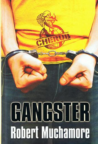Okładka książki Gangster / Robert Muchamore ; tł. [z ang.] Bartłomiej Ulatowski.