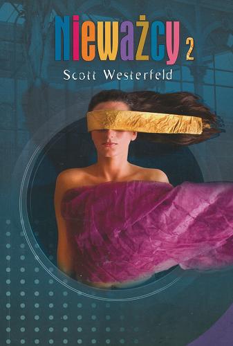 Okładka książki Nieważcy. 2 / Scott Westerfeld ; tłumaczenie Paulina Braiter.