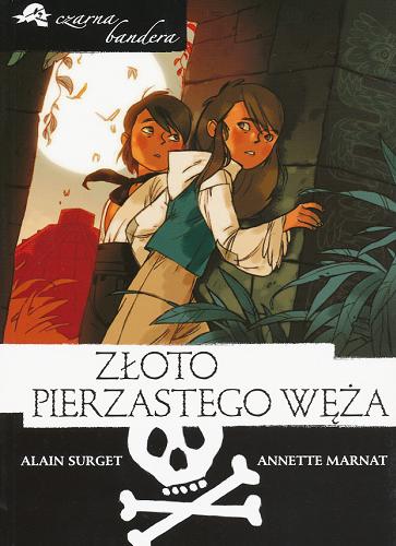 Okładka książki Złoto Pierzastego Węża / Alain Surget, Annette Marnat ; tł. Maciej Wojciech Weryński.