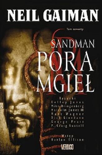 Okładka książki Pora mgieł / scenariusz Neil Gaiman, rysunki Kelley Jones [et al.] ; kolory Steve Oliff, Daniel Vozzo ; wstęp Harlan Ellison ; [tłumaczenie z języka angielskiego Paulina Braiter].