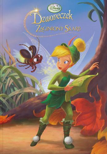 Okładka książki Dzwoneczek i zaginiony skarb /  il. The Disney Storybook Artists ; tł. [z ang.] Andrzej Polkowski ; Disney.