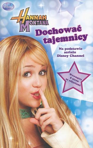 Okładka książki Dochować tajemnicy / adapt. Beth Beechwood ; tł. [z ang.] Krzysztof Uliszewski ; Disney Channel.