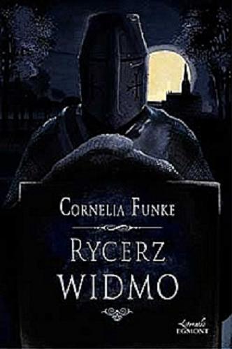 Okładka książki Rycerz widmo / Cornelia Funke ; przekł. Emilia Bielicka ; [il. Andrea Offermann].