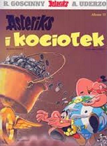 Okładka książki Asteriks i kociołek / tekst René Gościnny ; rysunki Albert Uderzo ; [przekład z języka francuskiego Anna Danilczuk-Danilewicz].