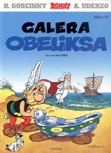 Okładka książki Galera Obeliksa / tekst i rys. Albert Uderzo ; [przekł. z fr. Marek Puszczewicz].