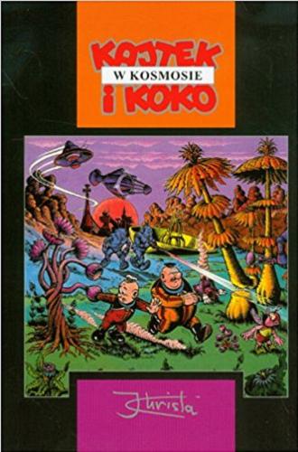Okładka książki Kajtek i Koko w kosmosie / Janusz Christa ; [red. tomu Joanna Kępińska].
