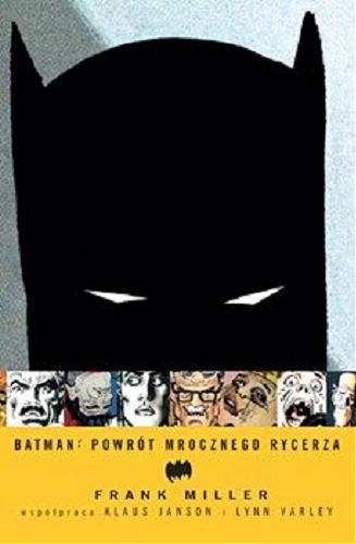 Okładka książki Batman: Powrót Mrocznego Rycerza / Frank Miller oraz Klaus Janson i Lynn Varley ; [tł. z jęz. ang. Tomasz Sidorkiewicz].