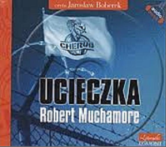 Okładka książki Ucieczka [ Dokument dźwiękowy ] / Robert Muchamore ; [przekł. Bartłomiej Ulatowski].