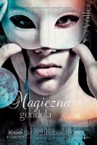 Okładka książki Magiczna gondola / Eva Völler ; przekład Agata Janiszewska.