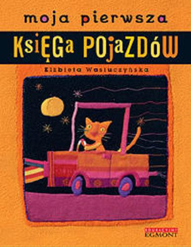 Okładka książki Moja pierwsza księga pojazdów / il. i tekst Elżbieta Wasiuczyńska.