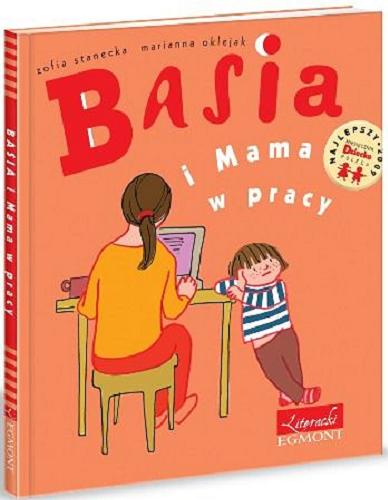 Okładka książki Basia i Mama w pracy / [tekst] Zofia Stanecka ; [il.] Marianna Oklejak.