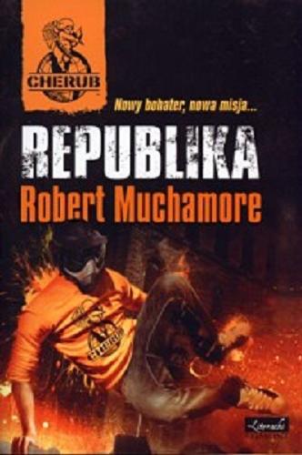 Okładka książki Republika / Robert Muchamore ; tł. Bartłomiej Ulatowski.