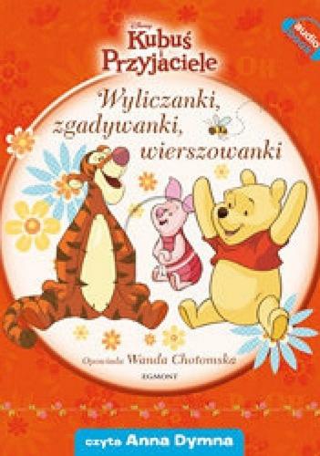Okładka książki Wyliczanki, zgadywanki, wierszowanki Kubusia Puchatka / Wanda Chotomska ; Disney.