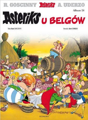 Okładka książki Asteriks u Belgów / rysunki Albert Uderzo ; [przekład z języka francuskiego Jolanta Sztuczyńska].