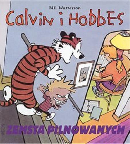Zemsta pilnowanych : kolekcja Calvina i Hobbesa Tom 5