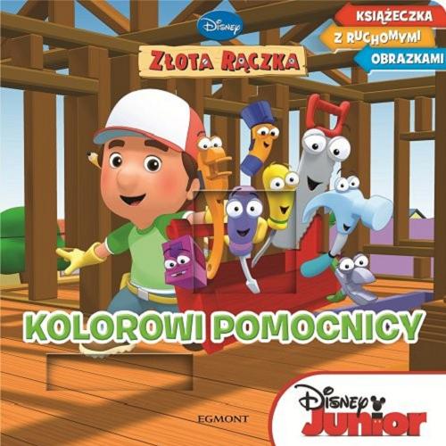 Okładka książki Kolorowi pomocnicy / [tekst Jolanta Tomala ; oprac. graf. Karol Kinal] ; Disney.