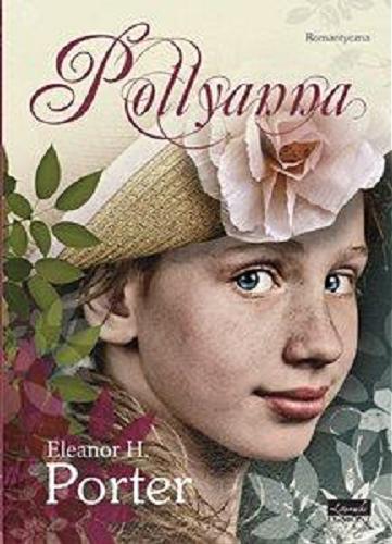 Okładka książki Pollyanna / Eleanor H. Porter ; przekład Tadeusz i Halina Evertowie.