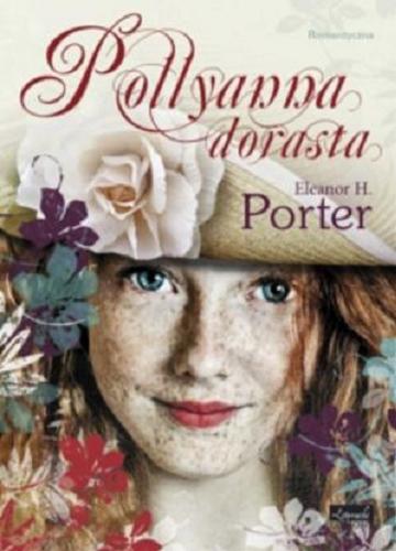 Okładka książki Pollyanna dorasta / Eleanor H. Porter ; przekł. Tadeusz Evert.